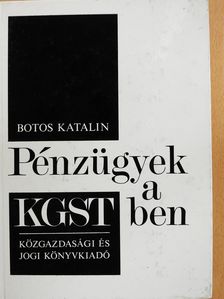 Botos Katalin - Pénzügyek a KGST-ben (dedikált példány) [antikvár]