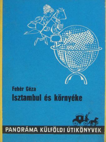 Dr. Fehér Géza - Isztambul és környéke [antikvár]