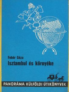 Dr. Fehér Géza - Isztambul és környéke [antikvár]