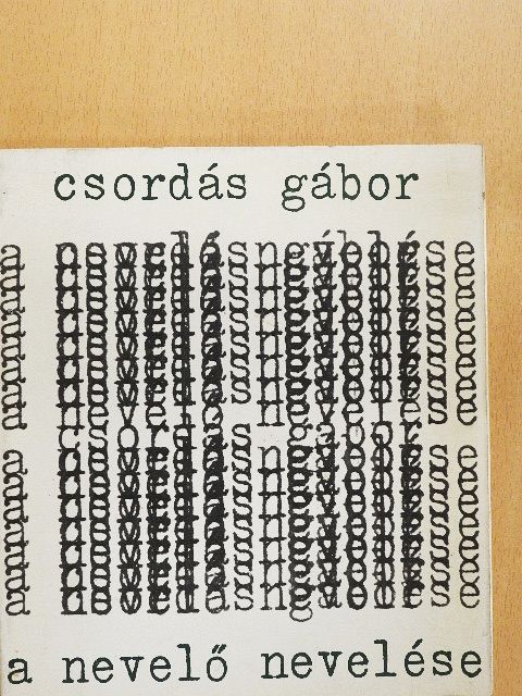 Csordás Gábor - A nevelő nevelése [antikvár]