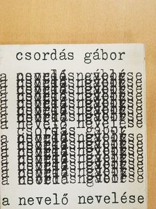 Csordás Gábor - A nevelő nevelése [antikvár]