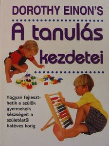 Dorothy Einon - A tanulás kezdetei [antikvár]