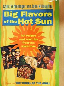 Chris Schlesinger - Big Flavors of the Hot Sun [antikvár]
