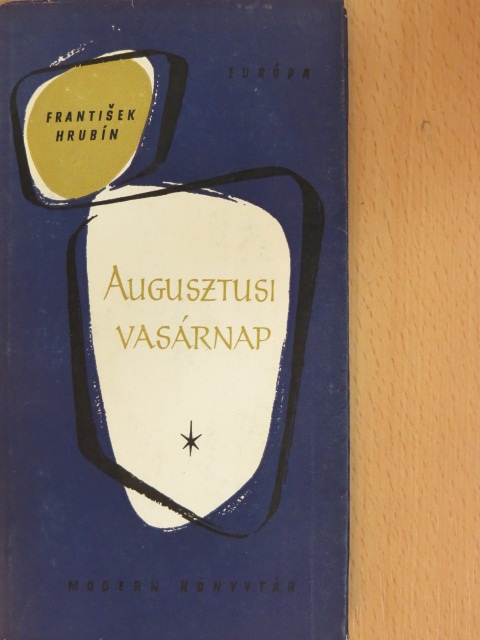 Frantisek Hrubin - Augusztusi vasárnap [antikvár]