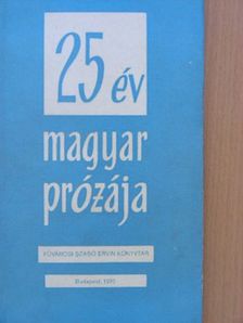 Bernáth Aurél - 25 év magyar prózája [antikvár]