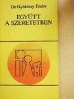 Dr. Gyökössy Endre - Együtt a szeretetben [antikvár]