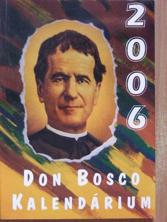 Kosztolányi Dezső - Don Bosco Kalendárium 2006 [antikvár]