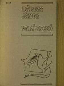 Bárczy János - Varázscső [antikvár]
