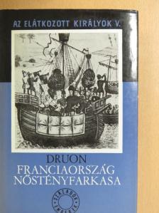 Maurice Druon - Az elátkozott királyok V. [antikvár]