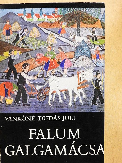 Vankóné Dudás Juli - Falum, Galgamácsa [antikvár]