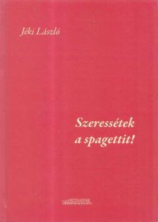 Jáki László - Szeressétek a spagettit! [antikvár]