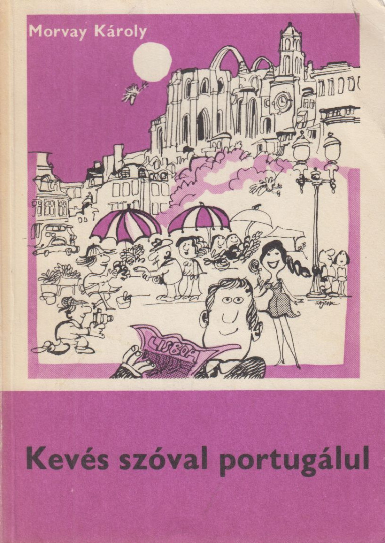 Morvay Károly - Kevés szóval portugálul [antikvár]