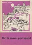 Morvay Károly - Kevés szóval portugálul [antikvár]