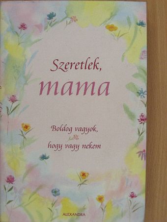 Anna Marie Edwards - Szeretlek, mama [antikvár]