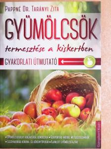 Pappné dr. Tarányi Zita - Gyümölcsök termesztése a kiskertben [antikvár]