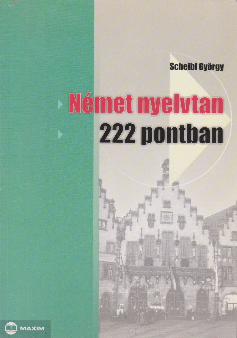 Scheibl György - Német nyelvtan 222 pontban [antikvár]