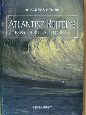 Dr. Farkas Henrik - Atlantisz rejtélye [antikvár]