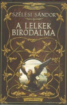 Szélesi Sándor - A lelkek birodalma [antikvár]