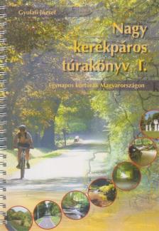 Gyulafi József - Nagy Kerékpáros Túrakönyv I. [antikvár]