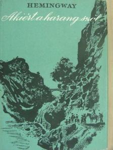 Ernest Hemingway - Akiért a harang szól [antikvár]