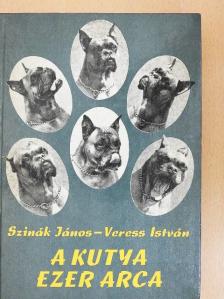 Dr. Szinák János - A kutya ezer arca [antikvár]