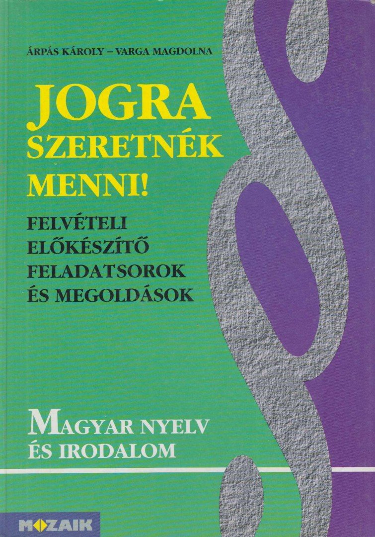 Árpás Károly, Varga Magdolna - Jogra szeretnék menni! [antikvár]
