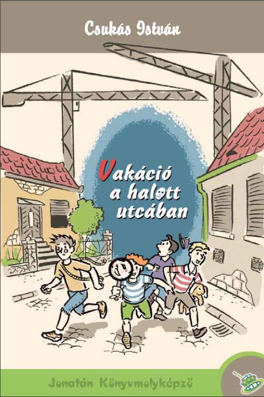 Csukás István - Vakáció a halott utcában - kemény borítós