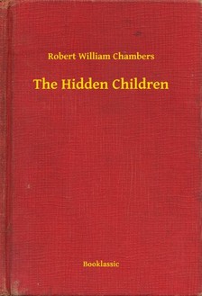 Chambers Robert William - The Hidden Children [eKönyv: epub, mobi]