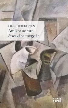 Olli Heikkonen - Amikor az este éjszakába megy át
