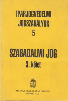 Bana Zsuzsanna (szerk.), Dr. Fejesné dr. Lőrincz Anna (szerk.) - Szabadalmi jog 3. kötet [antikvár]
