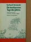 Gerhard Armanski - Die kostbarsten Tage des Jahres [antikvár]