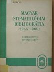 Magyar stomatológiai bibliográfia 1945-1960 [antikvár]