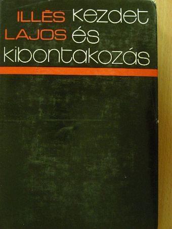 Illés Lajos - Kezdet és kibontakozás [antikvár]