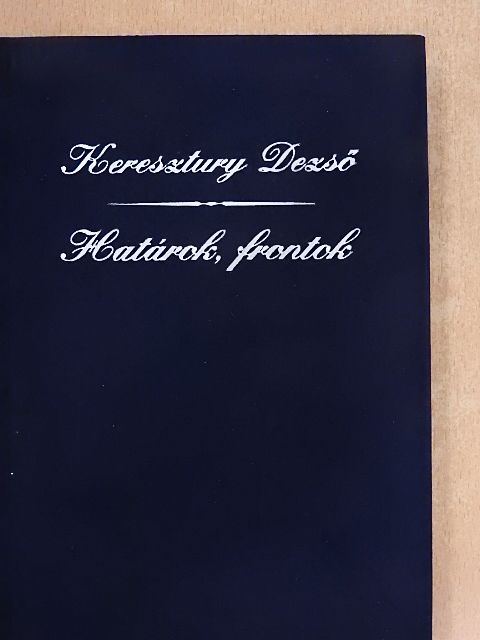 Keresztury Dezső - Határok, frontok [antikvár]