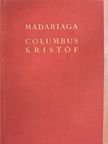 Salvador De Madariaga - Columbus Kristóf [antikvár]