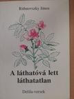 Rithnovszky János - A láthatóvá lett láthatatlan (dedikált példány) [antikvár]