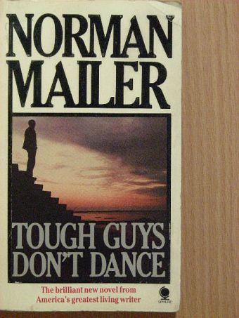 Norman Mailer - Tough Guys Don't Dance [antikvár]