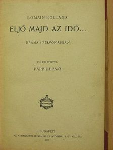 Romain Rolland - Eljő majd az idő... [antikvár]