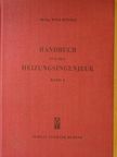 Ob.-Ing. Wolf Küstler - Handbuch für den Heizungsingenieur I. [antikvár]