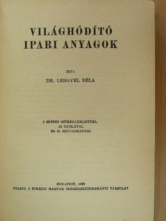 Dr. Lengyel Béla - Világhódító ipari anyagok [antikvár]