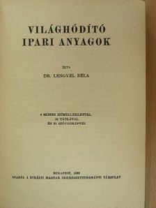 Dr. Lengyel Béla - Világhódító ipari anyagok [antikvár]