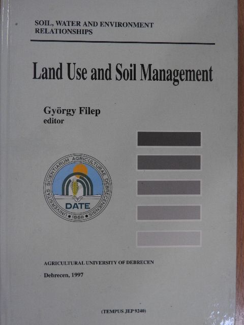 Nagy J. - Land Use and Soil Management [antikvár]