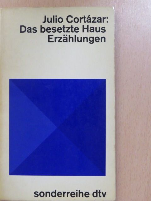 Julio Cortázar - Das besetzte Haus [antikvár]