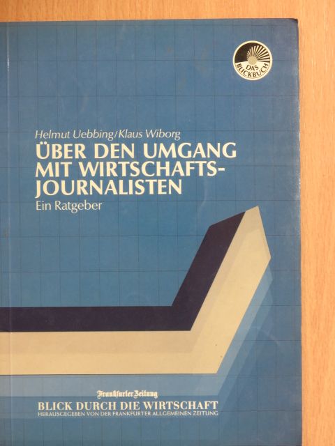 Helmut Uebbing - Über den Umgang mit Wirtschaftsjournalisten [antikvár]
