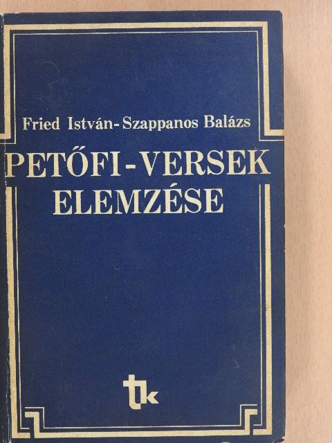 Fried István - Petőfi-versek elemzése (dedikált példány) [antikvár]