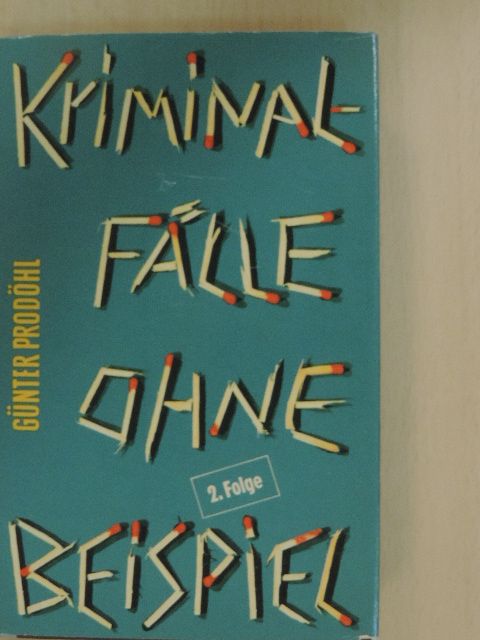 Günter Prodöhl - Kriminalfälle ohne Beispiel 2. [antikvár]
