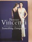 Penny Vincenzi - Something Dangerous [antikvár]