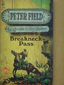 Peter Field - Breakneck Pass [antikvár]