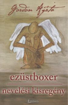 GORDON AGÁTA - Ezüstboxer / Nevelési kisregény [antikvár]