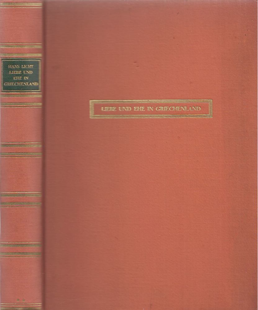 Licht, Hans - Liebe und Ehe in Griechenland II. [antikvár]